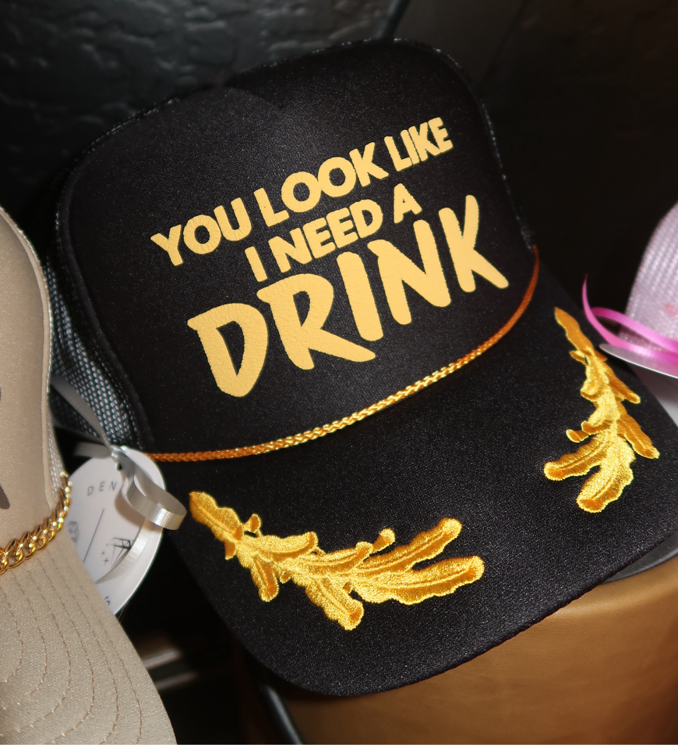 “You look like I need a Drink” Trucker Hat